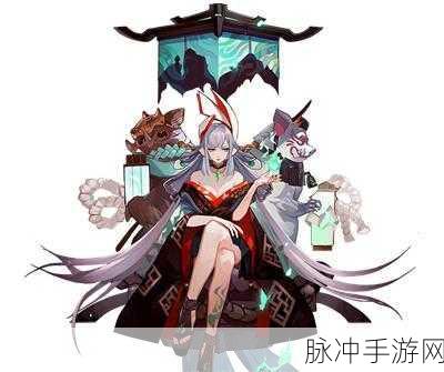 阴阳师2024浮世青行灯御魂搭配深度攻略