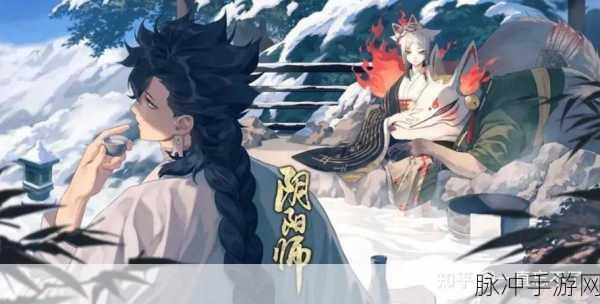 阴阳界手游最强阵容搭配指南——2023最强阵容搭配推荐