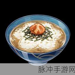 原神美食探索，真味茶泡饭的制作秘籍与食谱配方深度解析