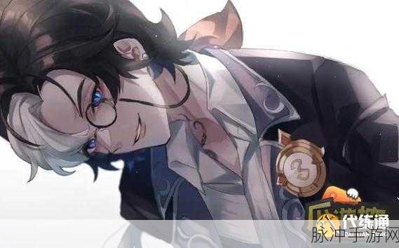 第五人格约瑟夫玩法深度解析，掌握时空之力的监管者