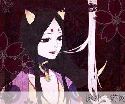 阴阳师手游攻略，深度解析食发鬼的实用性与优缺点