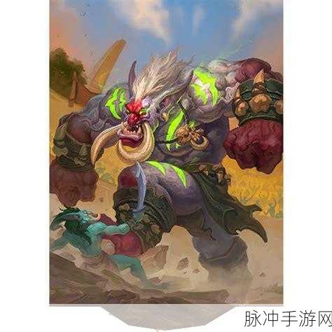 炉石传说鲜血巨魔工兵深度解析，策略与实战的双重价值