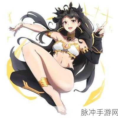 FGO伊什塔尔深度解析，实用性与价值评价全攻略