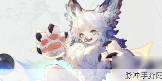 无尽梦回，揭秘呼噜是谁与毛茸茸之梦深度攻略