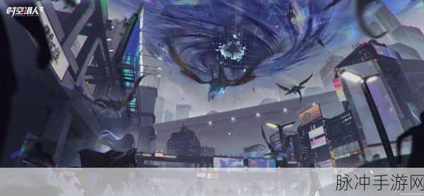 2024 时空猎人兑换码全集，畅玩游戏不用愁