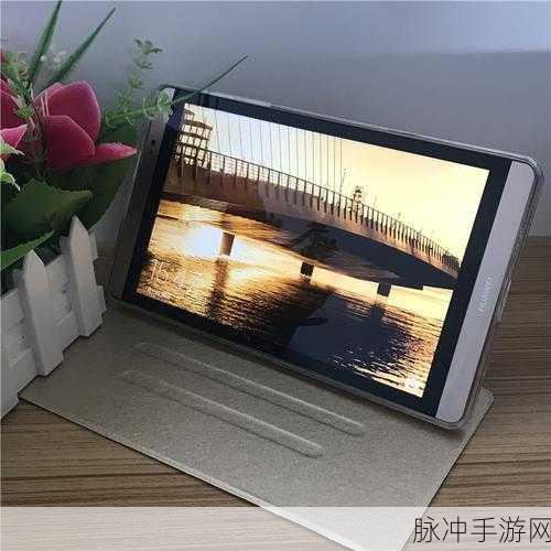 华为m2-803l平板电脑：华为M2-803L平板电脑：性能强劲，娱乐与办公的完美选择