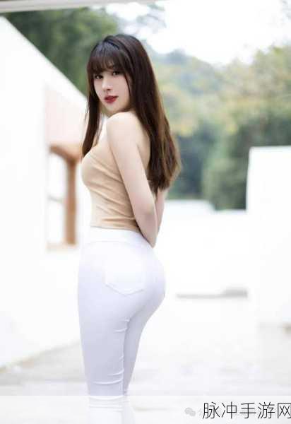 中国美女白屁股大B：中国美女展现独特魅力，白皙肌肤与修长身姿完美结合