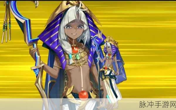 FGO图坦卡蒙，技能宝具强度全面解析