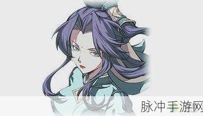 天地劫手游深度解析,封铃笙是否值得培养?