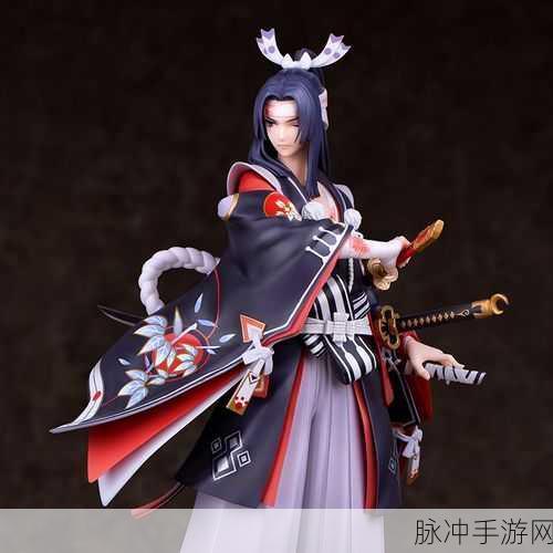 阴阳师鬼切源赖光手办的获取秘籍与价格详情