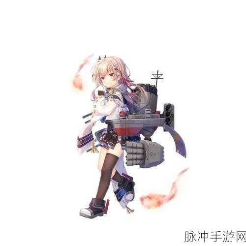 战舰少女R热门角色深度解析,不知火图鉴及实力评估