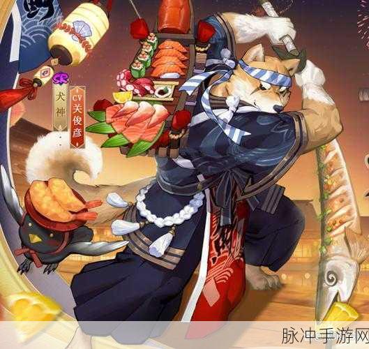 阴阳师版本的爸爸,深度解析犬神为何如此强大
