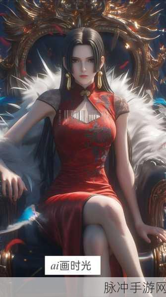 航海王强者之路,女帝汉库克——石化魅影,掌控战场的绝对女王深度攻略