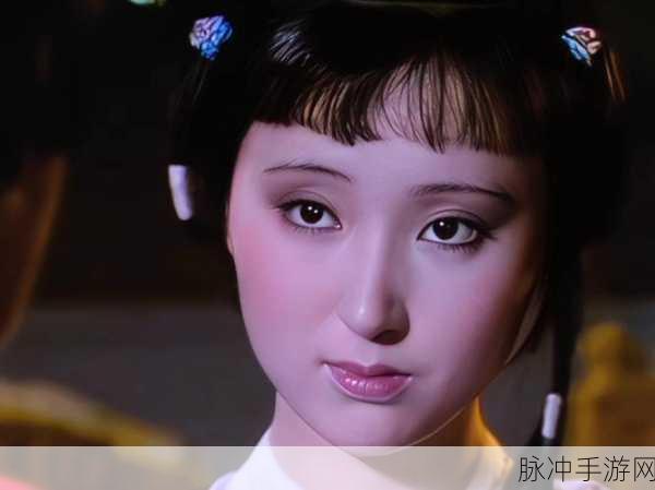 绝对演绎林黛玉强度深度剖析，解锁她的非凡战力